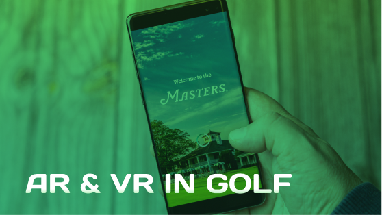 Augmented & Virtual Reality In Golf