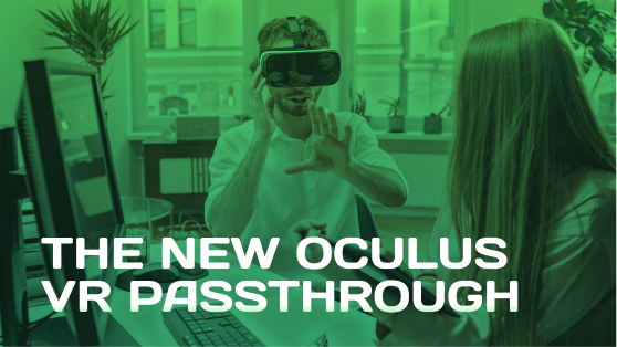 Examining The Oculus VR Passthrough Functionality